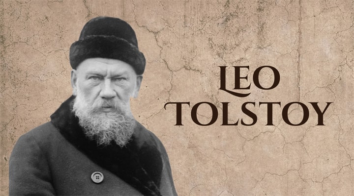 35 Leo Tolstoy Quotes that Explore All Life’s Aspects